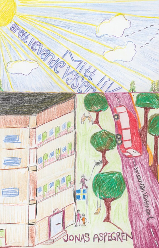 Mitt liv är ett levande väsen - skisser från Västerort