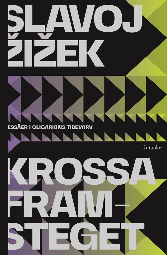 Krossa framsteget: Essäer i oligarkins tidevarv