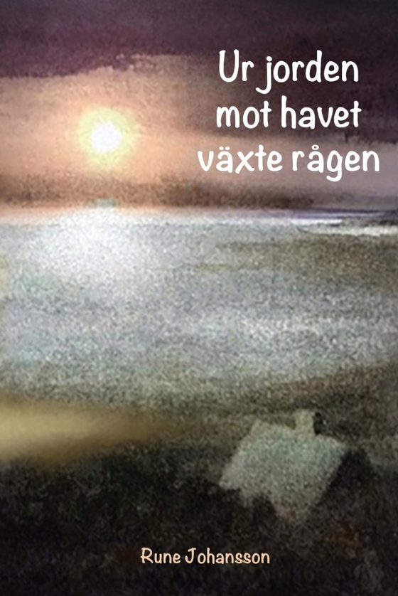 Ur jorden mot havet växte rågen
