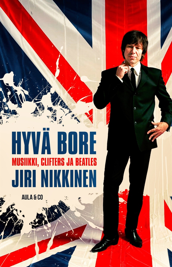 Hyvä bore - Clifters, Beatles ja koko elämäni musan parissa (e-bok) av Jiri Nikkinen