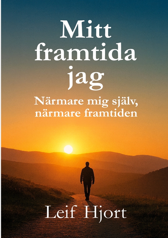 Mitt framtida jag: Närmare mig själv, närmare framtiden