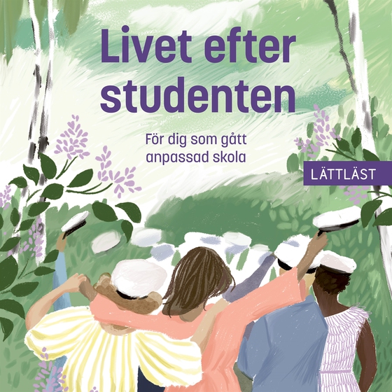 Livet efter studenten - För dig som gått anpassad skola (lättläst)