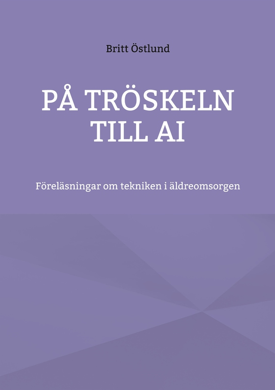 På tröskeln till AI: Föreläsningar om tekniken i äldreomsorgen