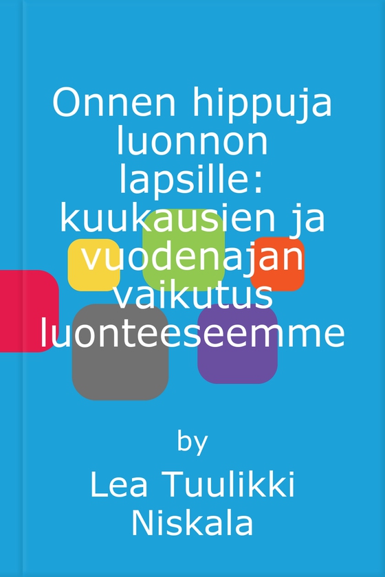 Onnen hippuja luonnon lapsille: kuukausien ja vuodenajan vaikutus luonteeseemme