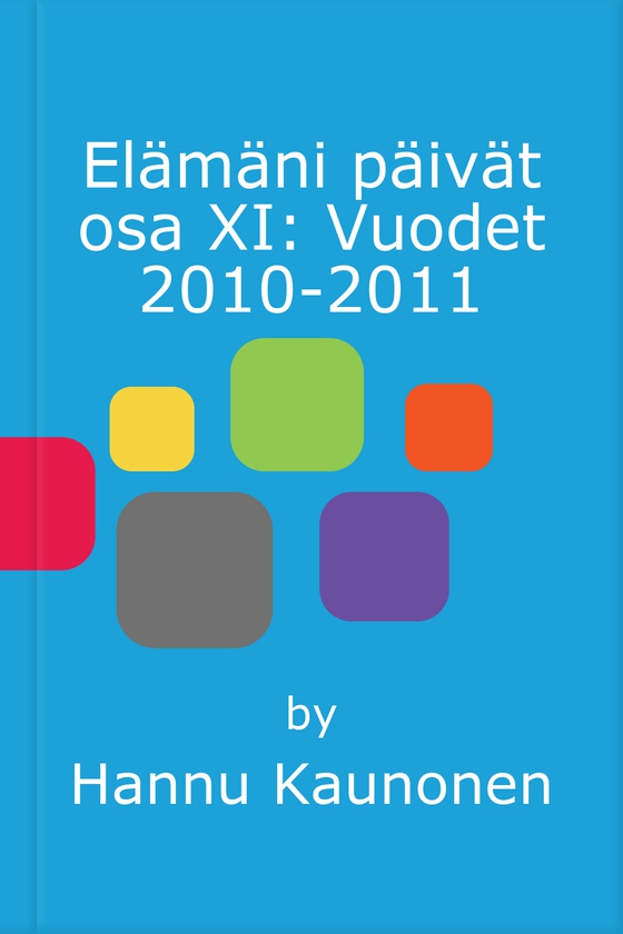 Elämäni päivät osa XI: Vuodet 2010-2011