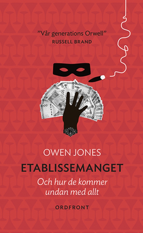 Etablissemanget - Och hur de kommer undan med allt (e-bok) av Owen Jones