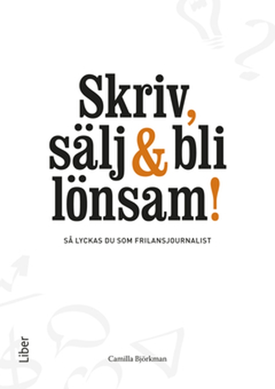 Skriv, sälj & bli lönsam!