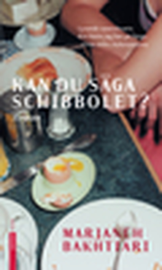 Kan du säga Schibbolet? (e-bok) av Marjaneh Bahtiari