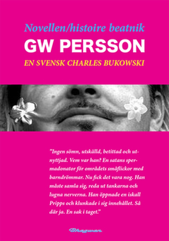 Novellen/histoire beatnik - GW Persson : En svensk Charles Bukowski