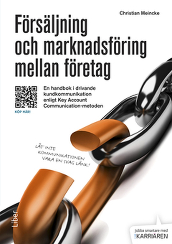 Försäljning och marknadsföring mellan företag - En handbok om affärsdrivande kundkommunikation enligt Key Account Communication-metoden (e-bok) av Christian Meincke