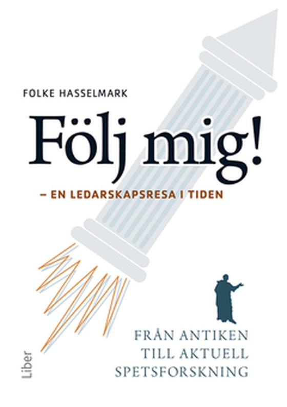 Följ mig! - En ledarskapsresa i tiden (e-bok) av Folke Hasselmark
