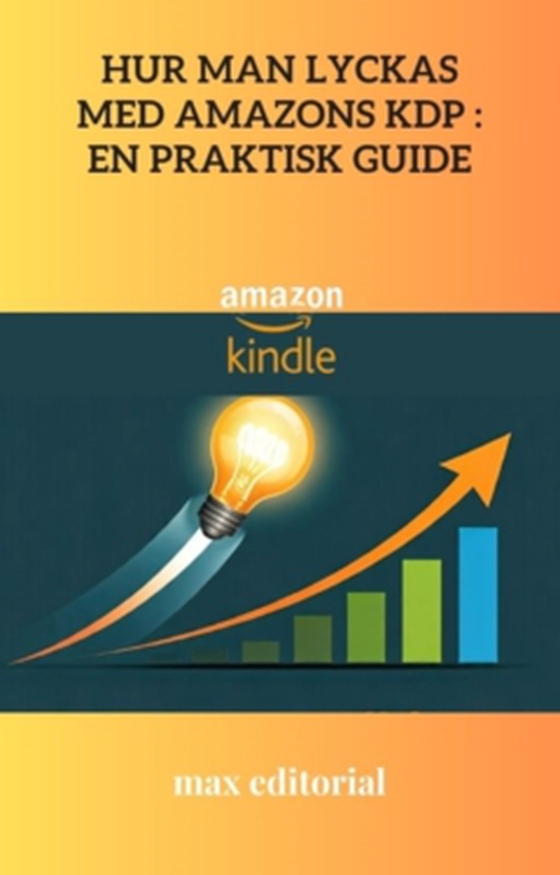 Hur man lyckas med Amazons KDP : En praktisk guide
