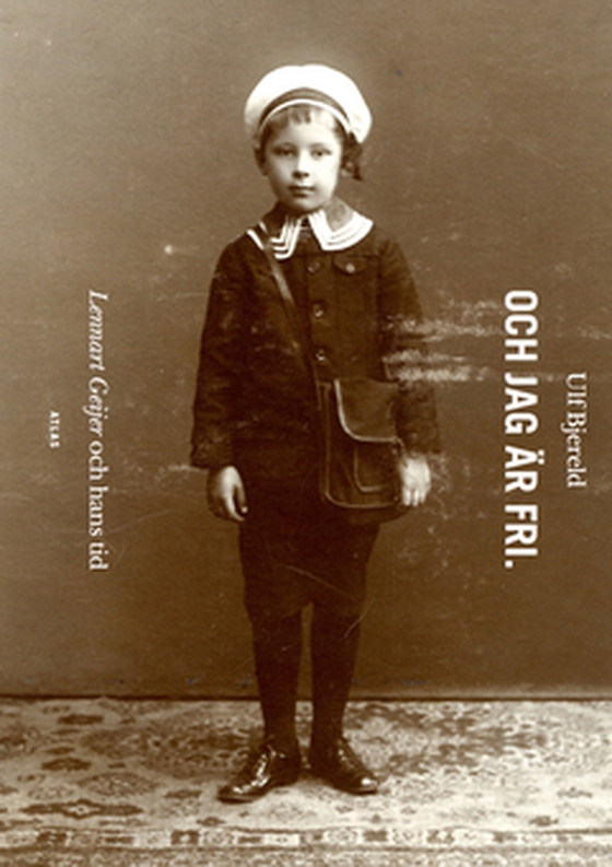 Och jag är fri - Lennart Geijer och hans tid (e-bok) av Ulf Bjereld