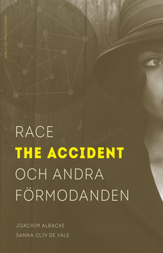 Race the accident och andra förmodanden