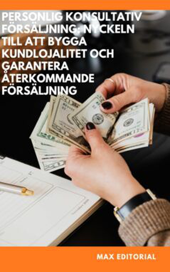 Personlig konsultativ försäljning: nyckeln till att bygga kundlojalitet och garantera återkommande försäljning