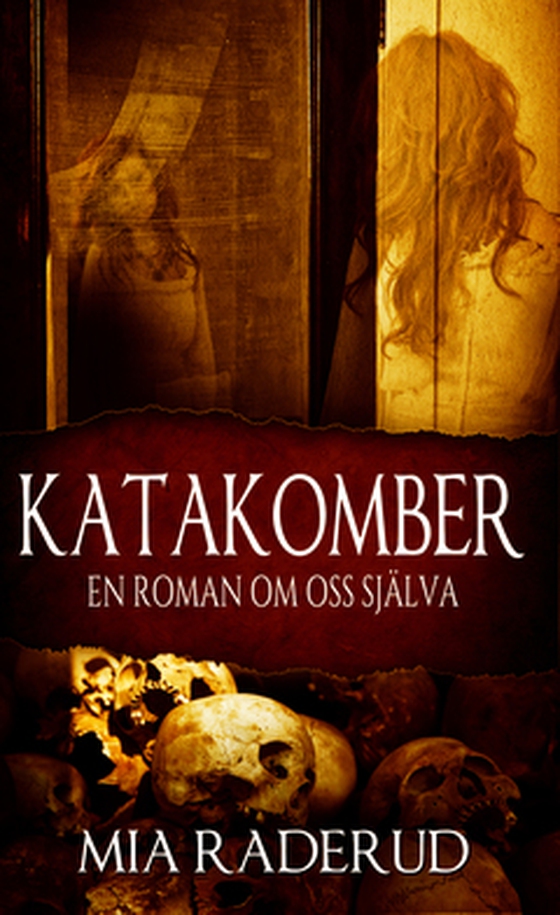 Katakomber - en roman om oss själva