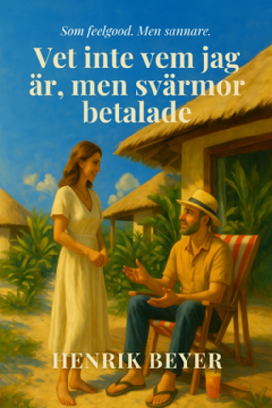 Vet inte vem jag är, men svärmor betalade