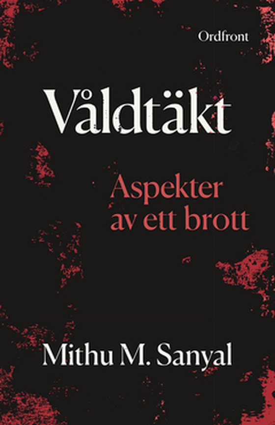 Våldtäkt - Aspekter av ett brott (e-bok) av Mithu Sanyal