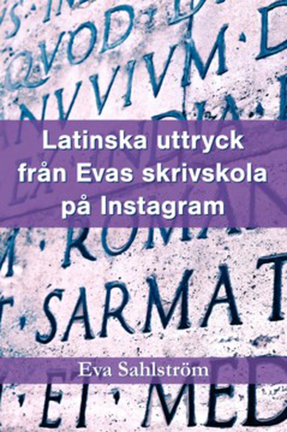 Latinska uttryck från Evas skrivskola på Instagram