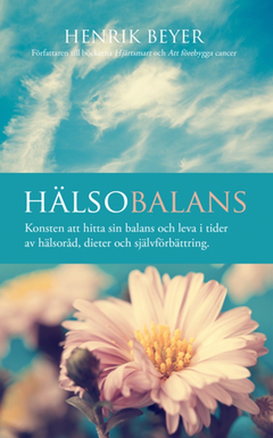 Hälsobalans - Konsten att hitta sin balans och leva i tider av hälsoråd, dieter och självförbättring. (e-bok) av Henrik Beyer