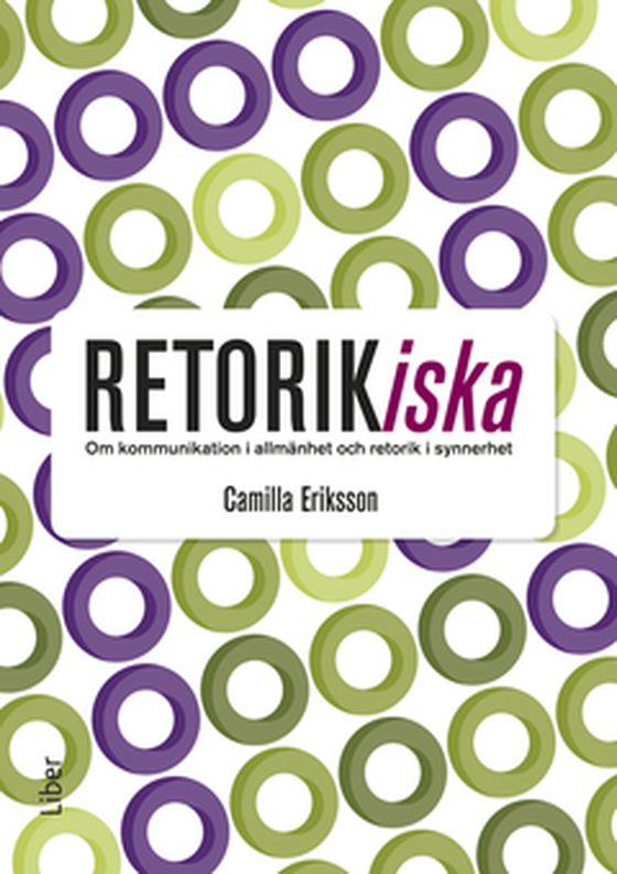 Retorikiska - om kommunikation i allmänhet och retorik i synnerhet (e-bok) av Camilla Eriksson