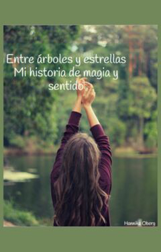 "Entre árboles y estrellas – Mi historia de magia y sentido"