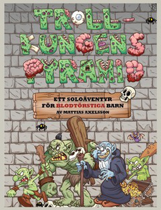Trollkungens Pyramid - Ett soloäventyr för blodtörstiga barn (e-bok) av Mattias Axelsson