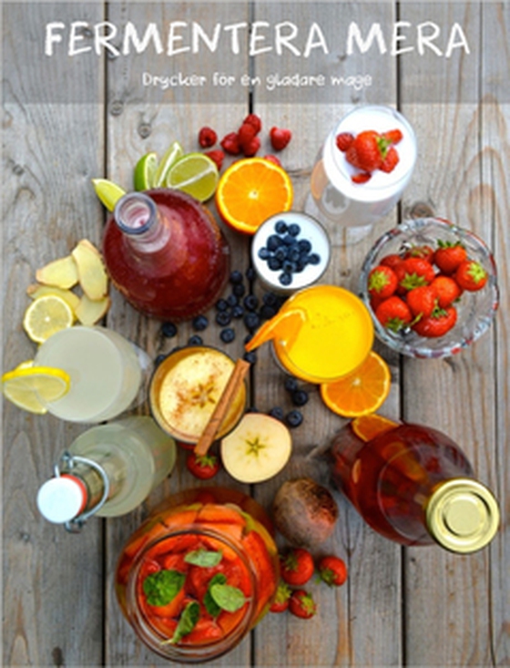 Fermentera Mera - Drycker för en gladare mage (e-bok) av Johan Drott
