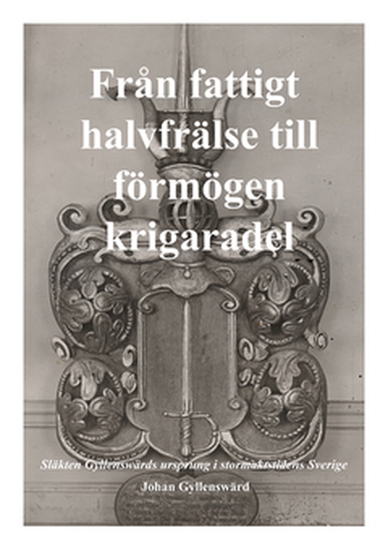 Från fattigt halvfrälse till förmögen krigaradel