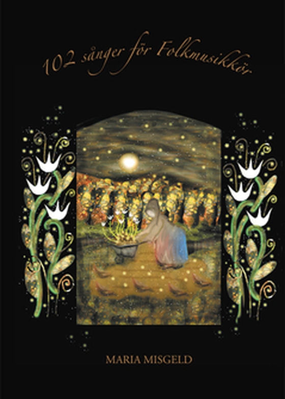 102 sånger för Folkmusikkör - 102 Songs For Folk Music Choir (e-bok) av Maria Misgeld