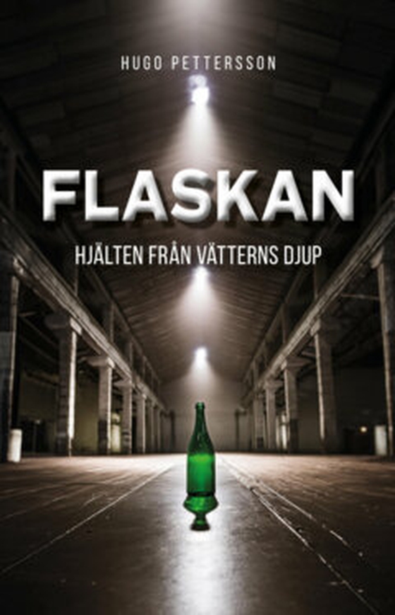 Flaskan : Hjälten från Vätterns djup