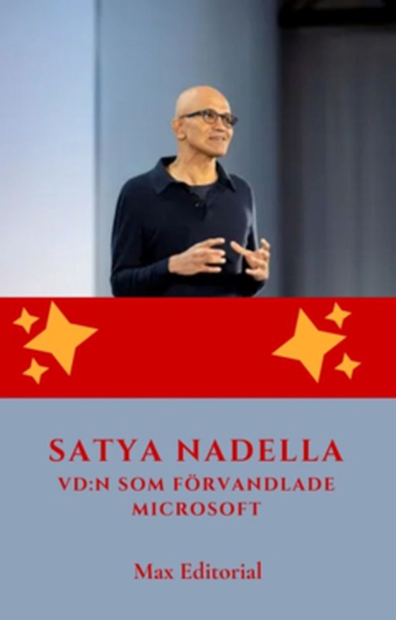 Satya Nadella : VD:n som förvandlade Microsoft