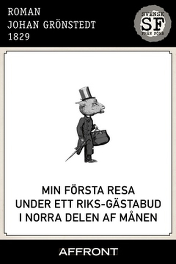 Min första resa under ett riks-gästabud i norra delen af månen