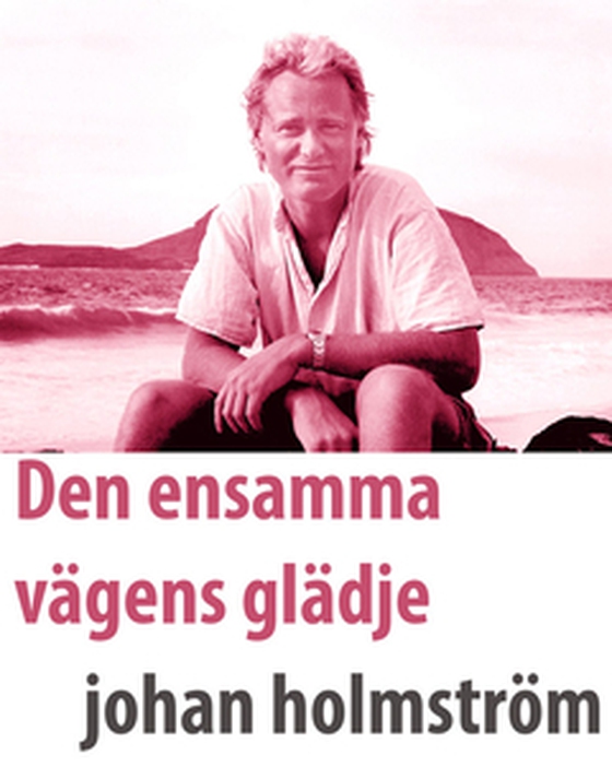 Den ensamma vägens glädje