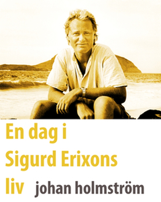 En dag i Sigurd Erixons liv