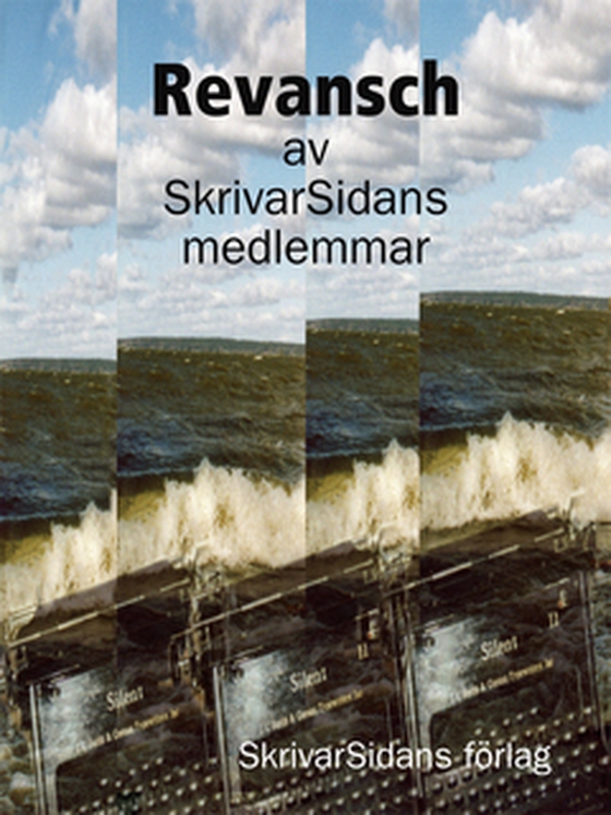 Revansch - en prosa- och poesiantologi (e-bok) av SkrivarSidans medlemmar 