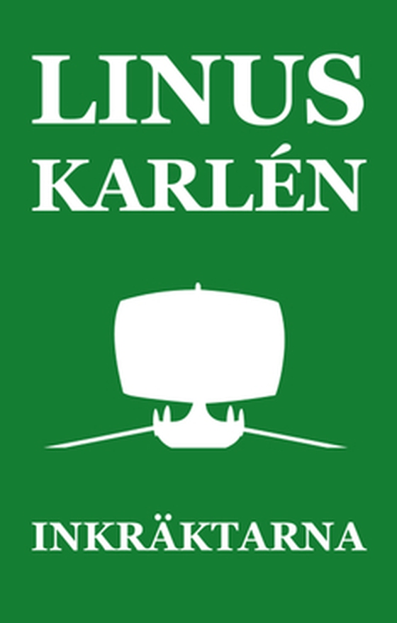 Inkräktarna (e-bok) av Linus Karlén