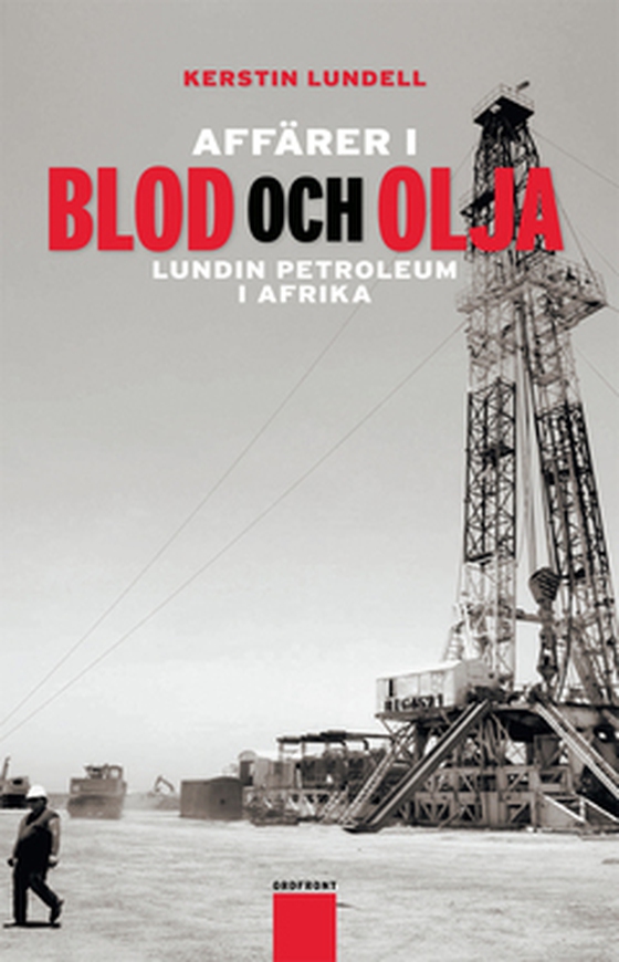 Affärer i blod och olja - Lundin petroleum i Afrika (e-bok) av Kerstin Lundell