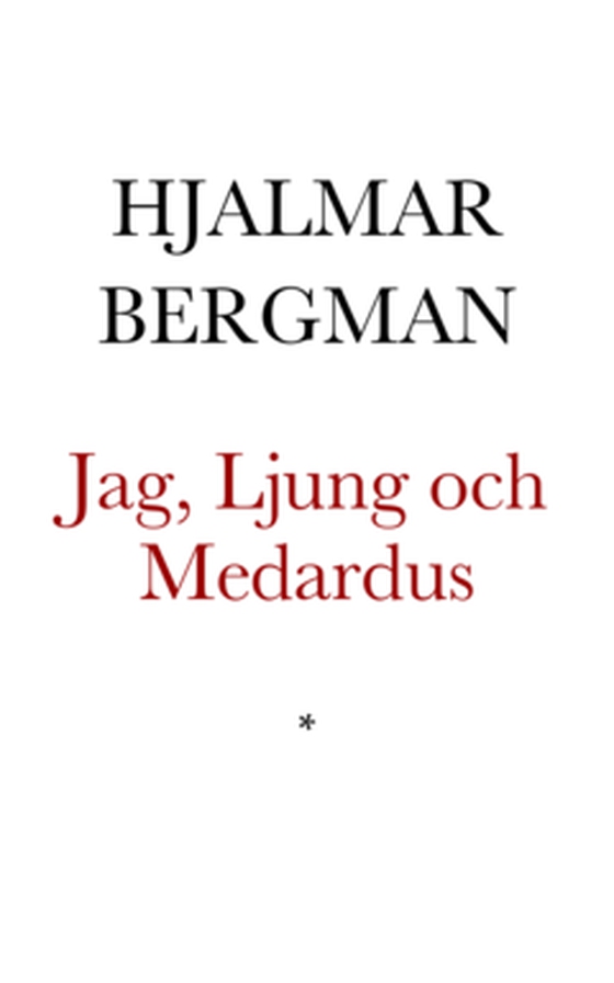Jag, Ljung och Medardus