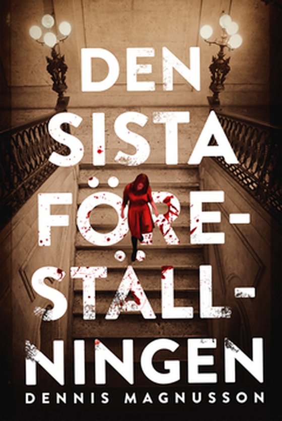 Den sista föreställningen (e-bok) av Dennis Magnusson