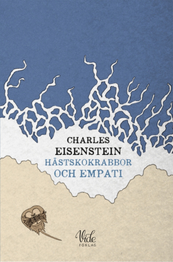 Hästskokrabbor och empati (e-bok) av Charles Eisenstein