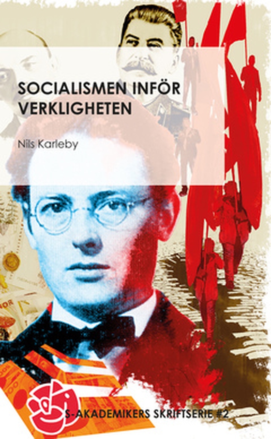 Socialismen inför verkligheten - Studier över socialdemokratisk åskådning och nutidspolitik (e-bok) av Nils Karleby