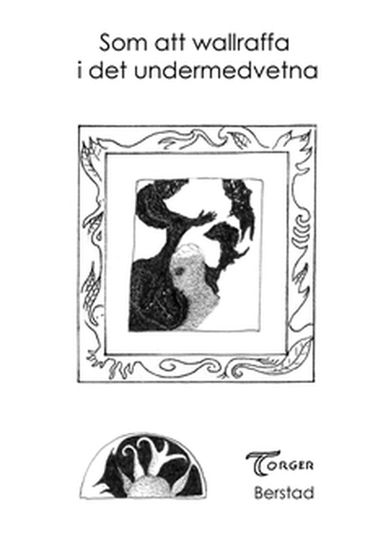 Som att wallraffa i det undermedvetna (e-bok) av Torger Berstad