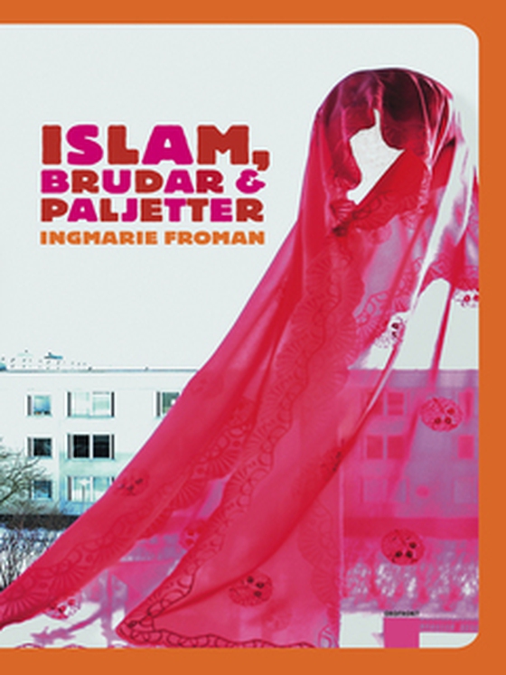 Islam brudar och paljetter (e-bok) av Ingmarie Froman