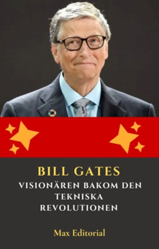 Bill Gates – Visionären bakom den tekniska revolutionen