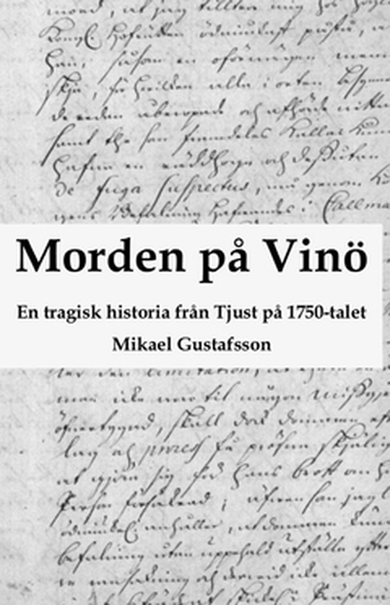 Morden på Vinö - En tragisk historia från Tjust på 1750-talet (e-bok) av Mikael Gustafsson