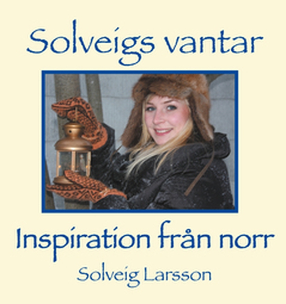 Solveigs vantar - Inspiration från norr