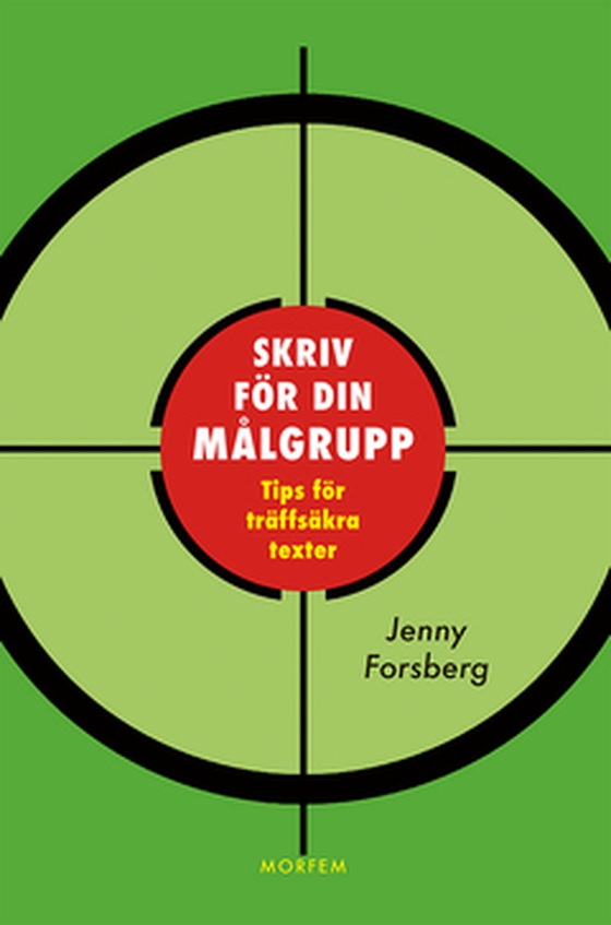 Skriv för din målgrupp - Tips för träffsäkra texter (e-bok) av Jenny Forsberg