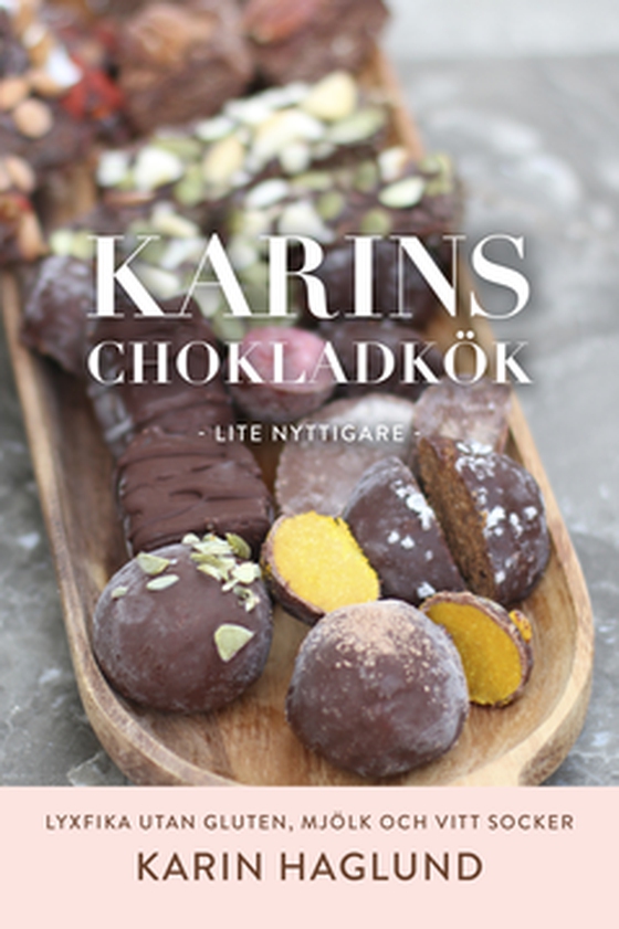 Karins Chokladkök - Lite nyttigare (e-bok) av Karin Haglund