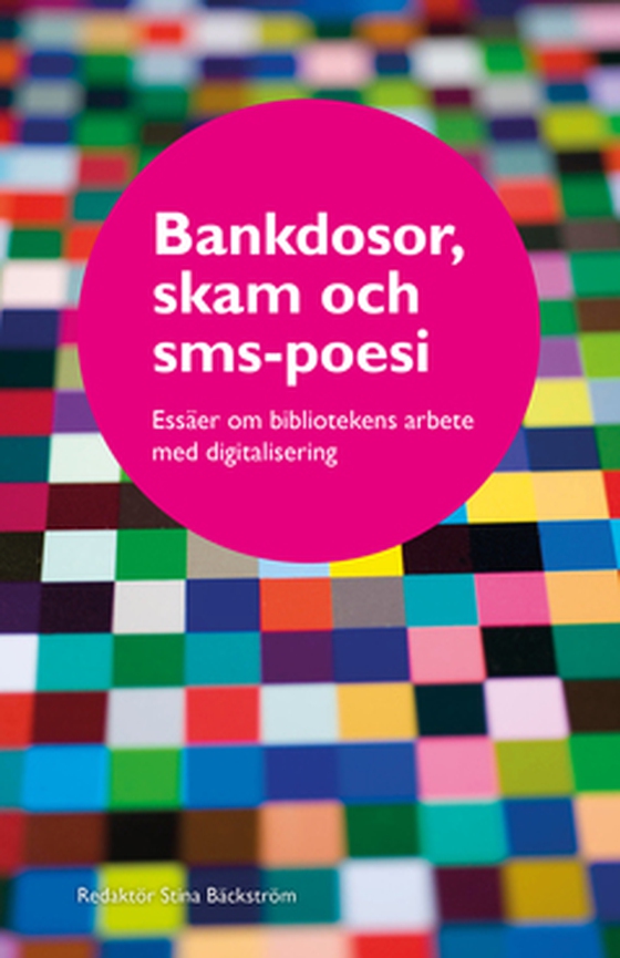Bankdosor, skam och sms-poesi